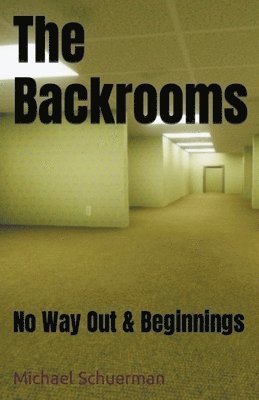 Backrooms No Way Out and Beginnings 1