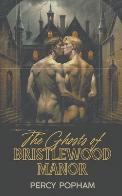 The Ghosts of Bristlewood Manor 1