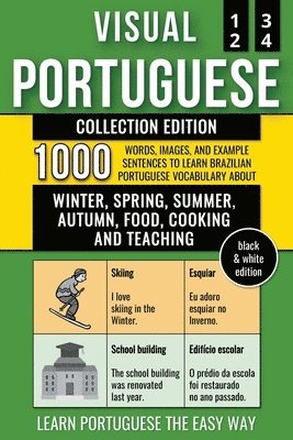 Visual Portuguese - Collection (B/W Edition) - 1.000 Words, Images and Example Sentences to Learn Brazilian Portuguese Vocabulary about Winter, Spring, Summer, Autumn, Food, Cooking and Teaching 1