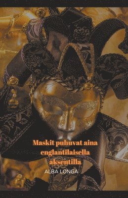 bokomslag Maskit puhuvat aina englantilaisella aksentilla