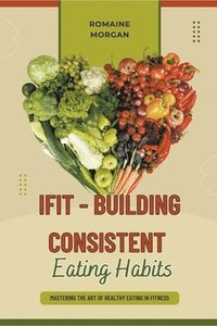 bokomslag iFIT - Building Consistent Eating Habits