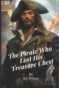 bokomslag The Pirate Who Lost His Treasure Chest