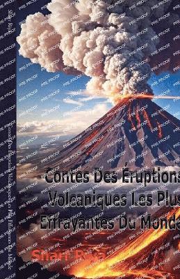 Contes Des ruptions Volcaniques Les Plus Effrayantes Du Monde 1