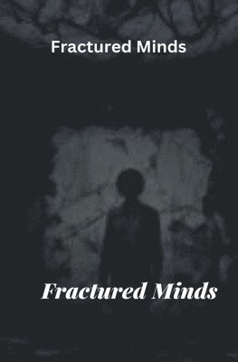 Fractured Minds 1