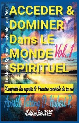 Acceder & Dominer Dans le Monde Spirituel 1