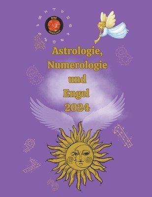 Astrologie, Numerologie und Engel 2024 1