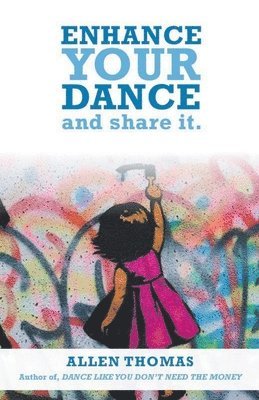 Allen Thomas - Enhance Your Dance and Share It, Häftad