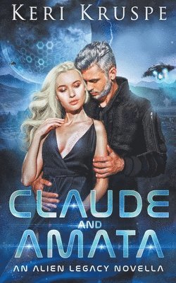 bokomslag Claude & Amata (An Alien Legacy Novella)