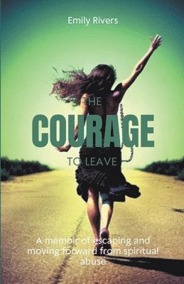 The Courage to Leave 1