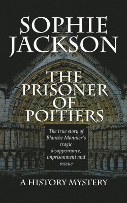 Sophie Jackson - Prisoner of Poitiers, Häftad