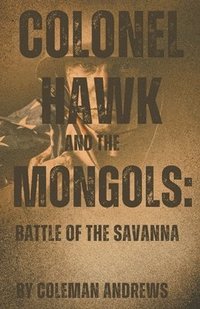 bokomslag Colonel Hawk and the Mongols