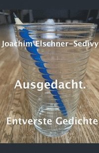 bokomslag Ausgedacht. Entverste Gedichte