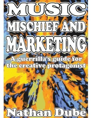 Music, Mischief And Marketing 1