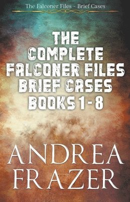 Andrea Frazer - Complete Falconer Files Brief Cases Books 1 - 8, Häftad