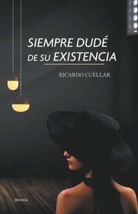 bokomslag Siempre dudé de su existencia
