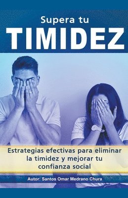 Santos Omar Medrano Chura - Supera tu timidez., Häftad