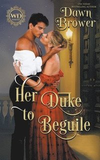 bokomslag Her Duke to Beguile