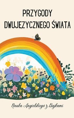Przygody Dwujęzycznego Świata - Nauka Angielskiego z Bajkami