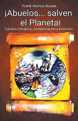 bokomslag ¡Abuelos... salven el Planeta! Cambio climático, contaminación y extinción