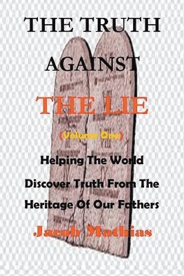 bokomslag The Truth Against The Lie (Vol One)