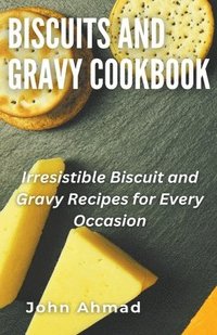 bokomslag Biscuits and Gravy Cookbook