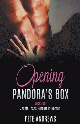 Pete Andrews - Opening Pandora's Box 4 - Jessie Loses Herself In Roman, Häftad
