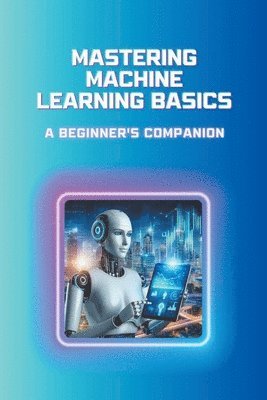 Mastering Machine Learning Basics 1