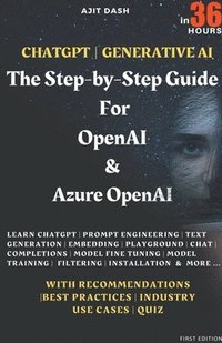 bokomslag Chatgpt Generative AI - The Step-By-Step Guide For OpenAI & Azure OpenAI In 36 Hrs.