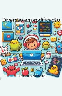 bokomslag Diverso em codificao Aprenda a programar em C com jogos, animaes e aplicaes mveis