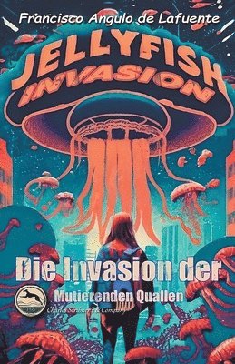 bokomslag Die Invasion der Mutierenden Quallen