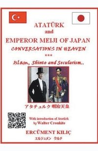 bokomslag Ataturk and Emperor Meiji of Japan, &quot;Conversations in Heaven&quot;