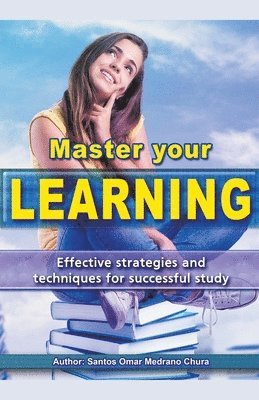 bokomslag Master your learning. Effective strategies and techniques for successful study.