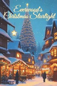 bokomslag Everwood's Christmas Starlight