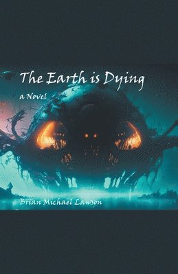 The Earth is Dying 1