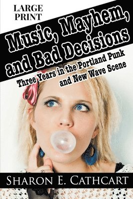 bokomslag Music, Mayhem, & Bad Decisions (Large Print Edition)