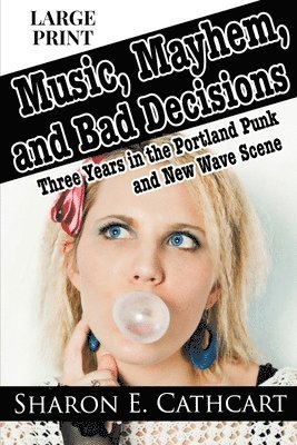 Music, Mayhem, & Bad Decisions (Large Print Edition) 1