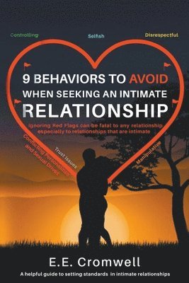 bokomslag 9 Behaviors To Avoid When Seeking an Intimate Relationship