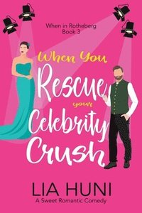 bokomslag When You Rescue your Celebrity Crush