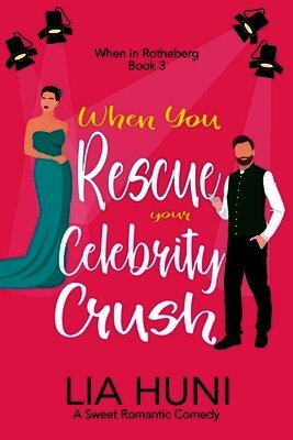 Lia Huni - When You Rescue your Celebrity Crush, Häftad