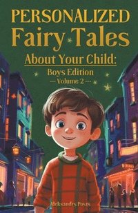 bokomslag Personalized Fairy Tales About Your Child: Boys Edition. Volume 2