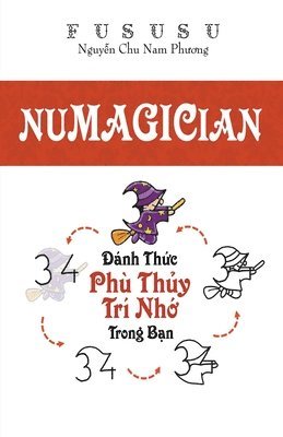 bokomslag Numagician: &#272;ánh Th&#7913;c Phù Th&#7911;y Trí Nh&#7899; Trong B&#7841;n