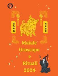 bokomslag Maiale Oroscopo e Rituali 2024