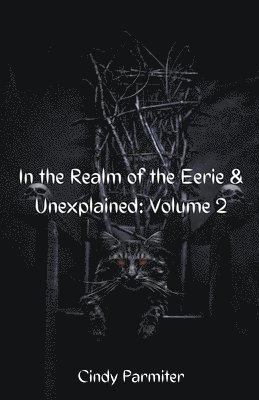 In The Realm of the Eerie & Unexplained 1