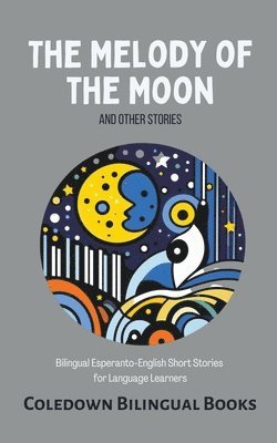 Coledown Bilingual Books - Melody of the Moon and Other Stories, Häftad