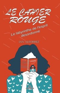 bokomslag Le Cahier Rouge - Le labyrinthe de l'esprit dsordonn