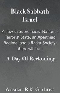 bokomslag Black Sabbath Israel a Jewish Supremacist Nation, a Terrorist State, an Apartheid Regime, and a Racist Society