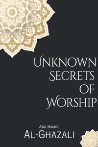 bokomslag Unknown Secrets of Worship