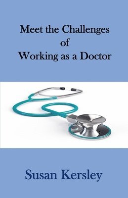 bokomslag Meet the Challenges of Working as a Doctor