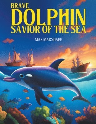 Brave Dolphin - Savior of the Sea 1