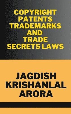 Copyright, Patents, Trademarks and Trade Secret Laws 1